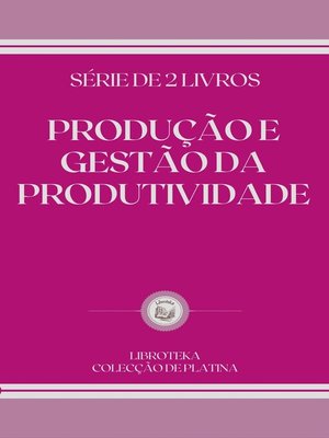 cover image of PRODUÇÃO E GESTÃO DA PRODUTIVIDADE